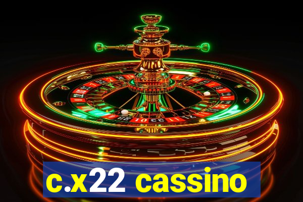 c.x22 cassino